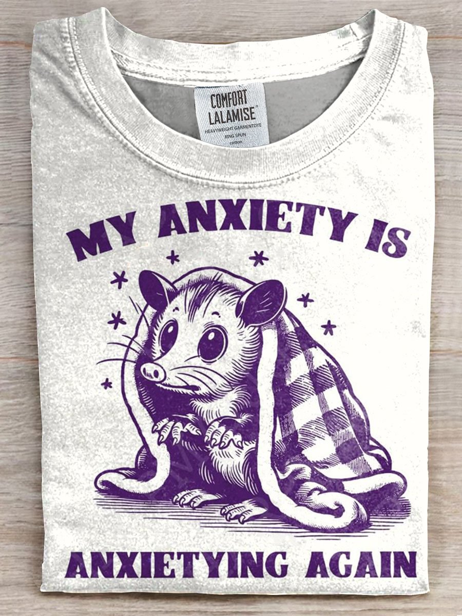 My Anxiety Is Anxietying Again T-shirt