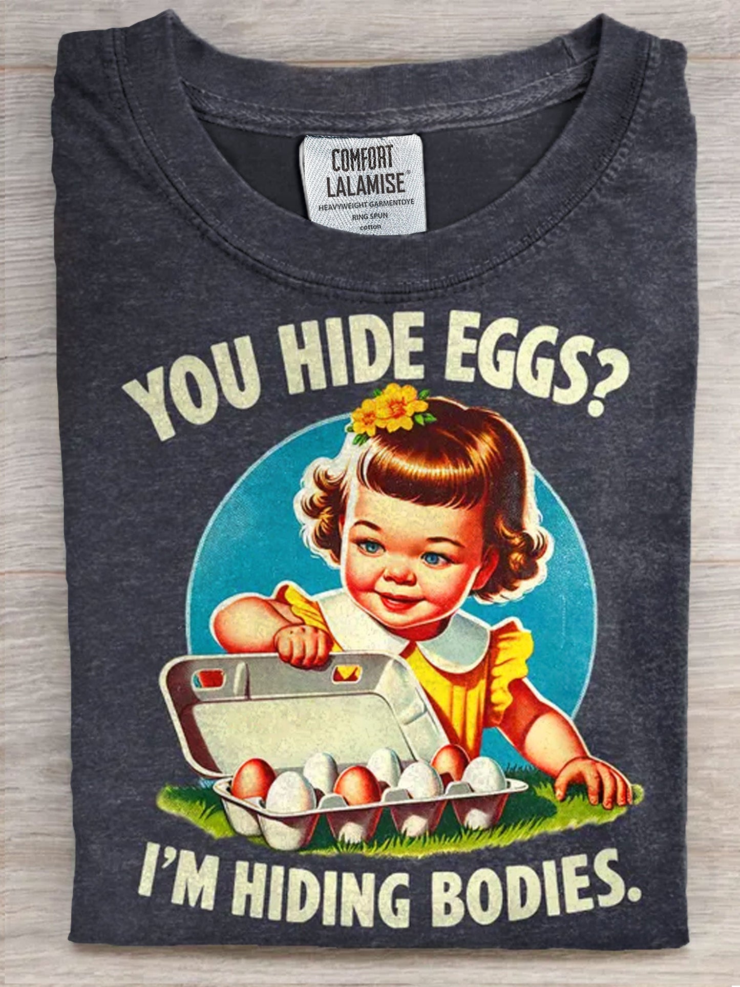 Sarcastic Retro You Hide Eggs I'm Hiding Bodies Art Print Casual Short Sleeve T-shirt