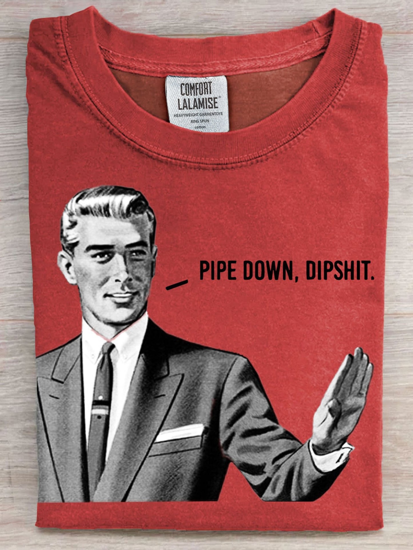 Pipe Down Dipshit Art Casaul Short Sleeve T-shirt