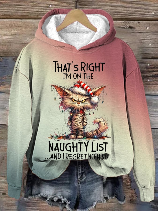 Women's Funny Christmas That's Right I'm On The Naughty List Print Casual Hoodie