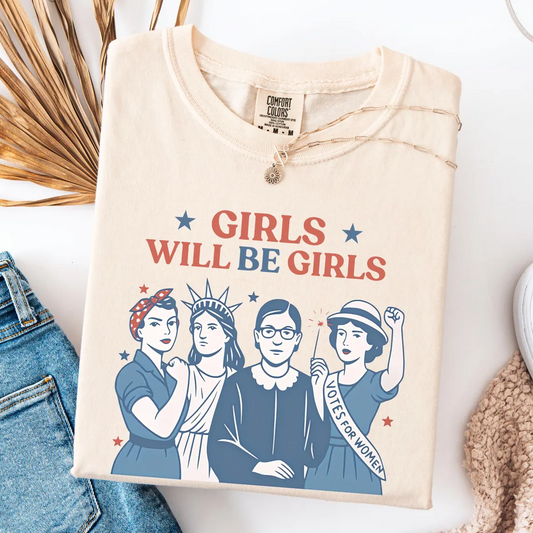 Girls Will be Girls Patriotic Feminist 4th of July Tee