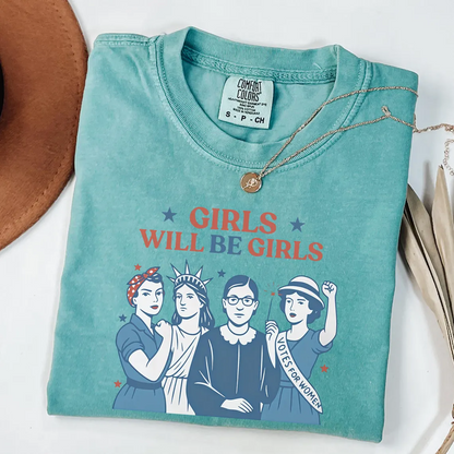 Girls Will be Girls Patriotic Feminist 4th of July Tee