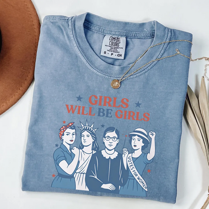 Girls Will be Girls Patriotic Feminist 4th of July Tee