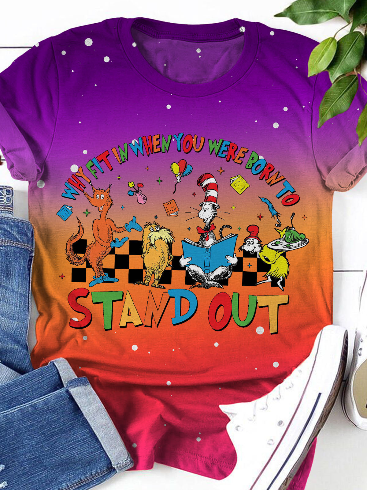 Why Fit In When You Were Born To Stand Out Print T-shirt