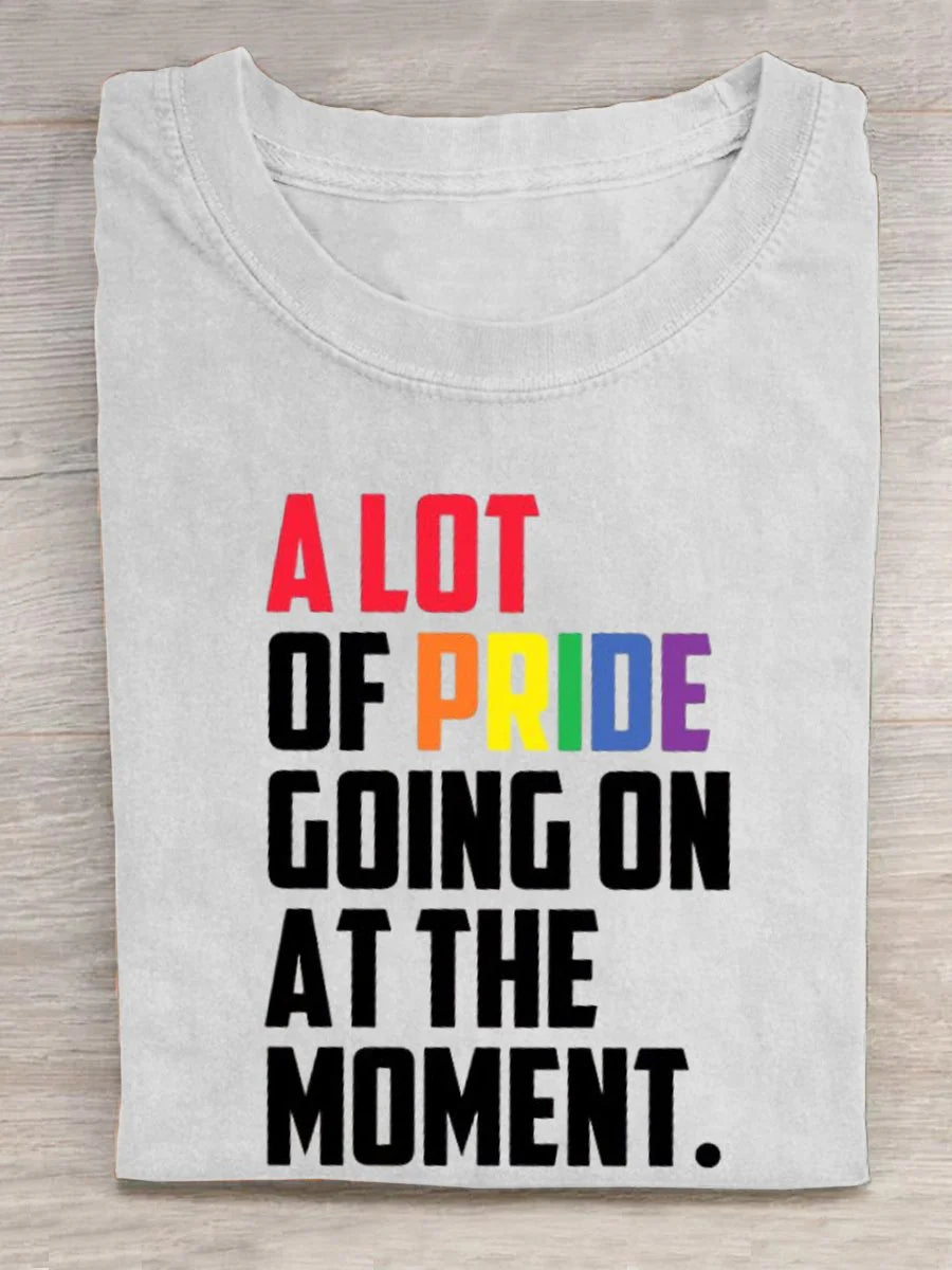 A Lot Of Pride Going On At The Moment Print Crew Neck T-shirt