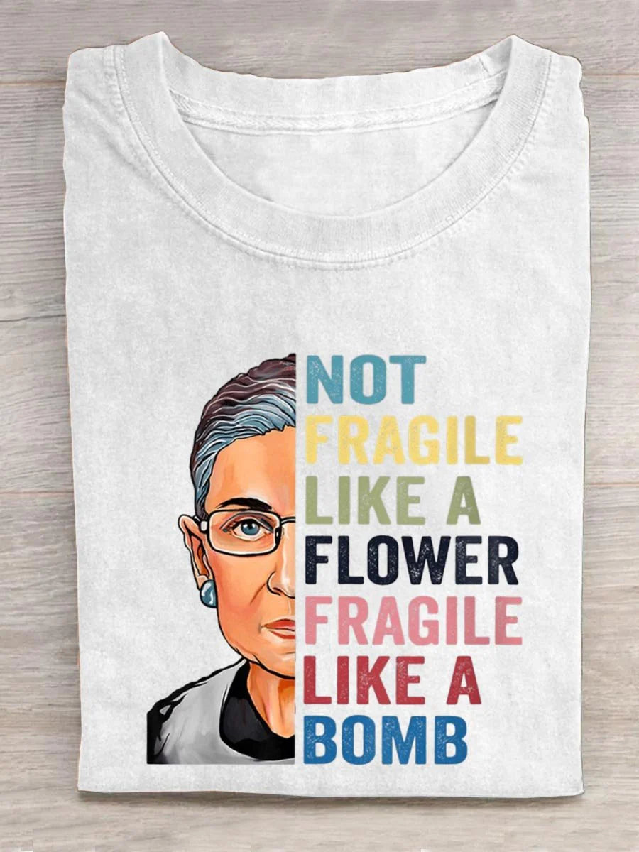 Not Fragile Like A Flower Fragile Like A Bomb Print Crew Neck T-shirt