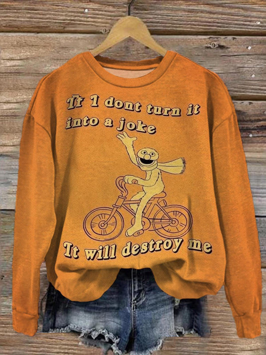 Funny Vintage If I Don't Turn It Into A Joke Long Sleeve Top