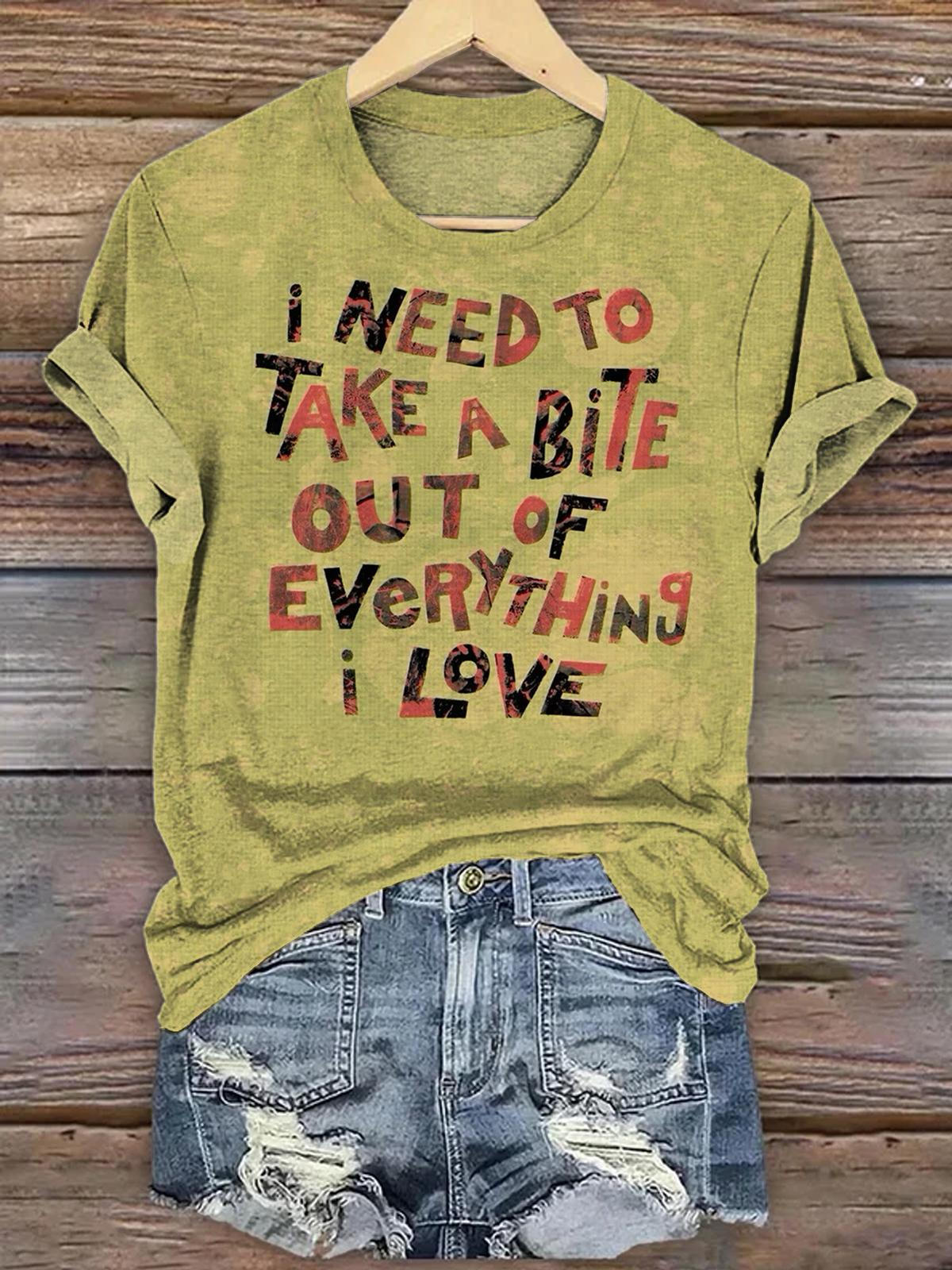 I Need To Take A Bite Out Of Everything Funny Word Print T-shirt