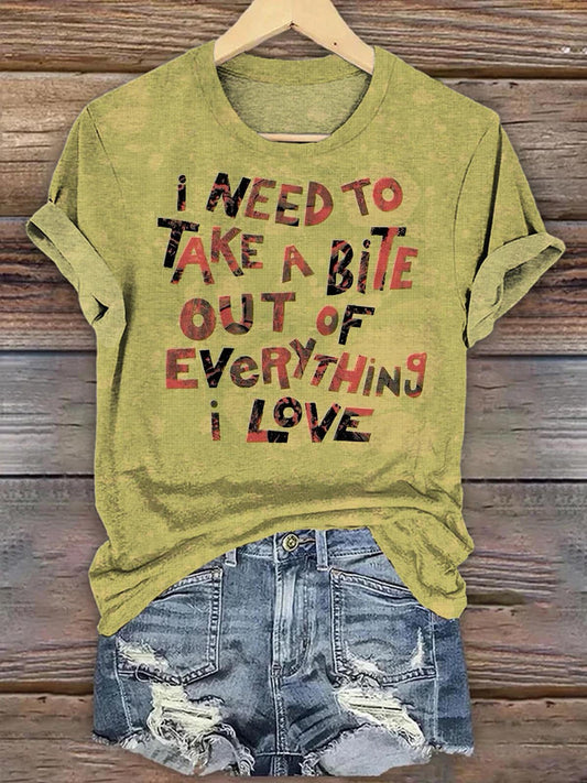 I Need To Take A Bite Out Of Everything Funny Word Print T-shirt