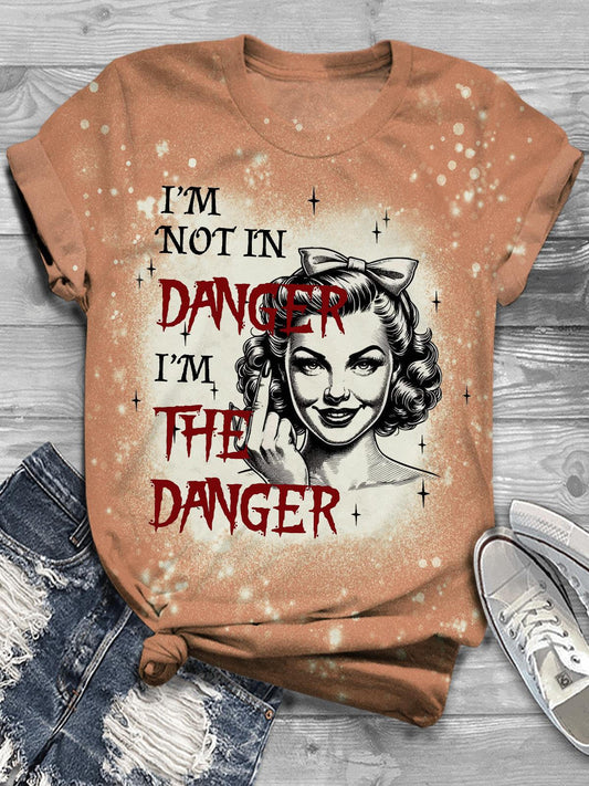 I'm Not In Danger I'm The Danger funny slogan print T-shirt