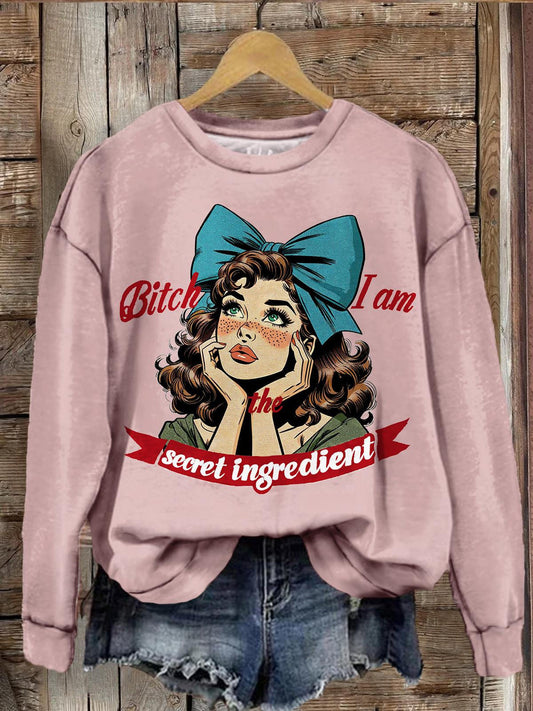 Bitch I Am The Secret Ingredient Print Long Sleeve Top