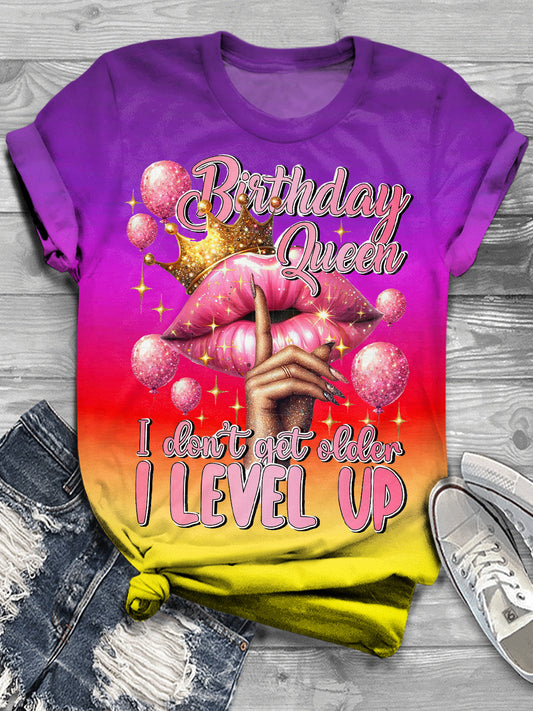 Birthday Queen I Don't Get Older I Level Up printed T-shirt