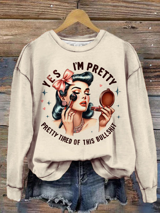 Yes I'm Pretty Sexy Girl Fun Print Casual Long Sleeve Top