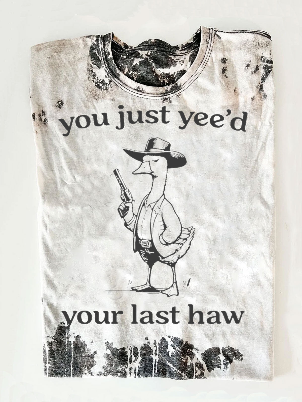 You Just Yeed Your Last Haw Funny Print Short Sleeve T-shirt