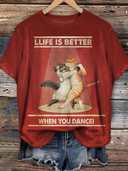 Life Is Better When You Dancei Fun Printed Casual T-shirt