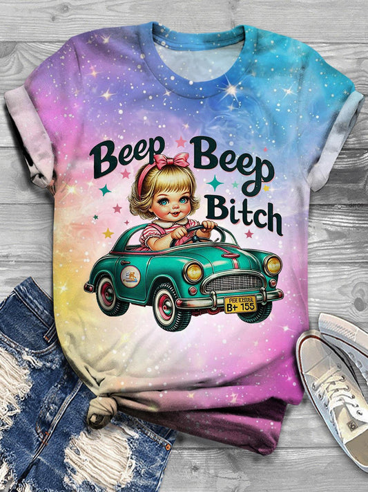 Women's Beep Beep Bitch Girls Fun Print Casual T-Shirt