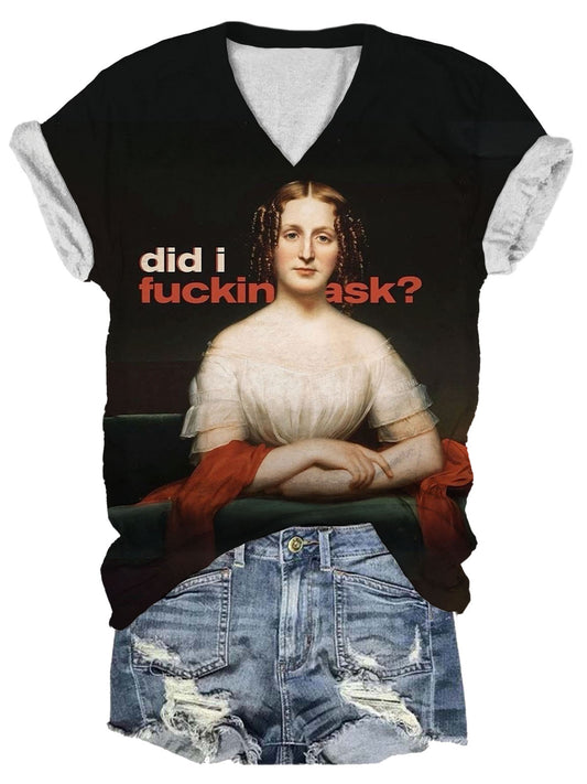 Did I Fuckin Ask Elegant Lady Vintage Humor Print T-shirt