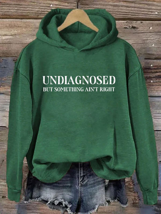 Undiagnosed But Something Ain't Right Printed Hoodie