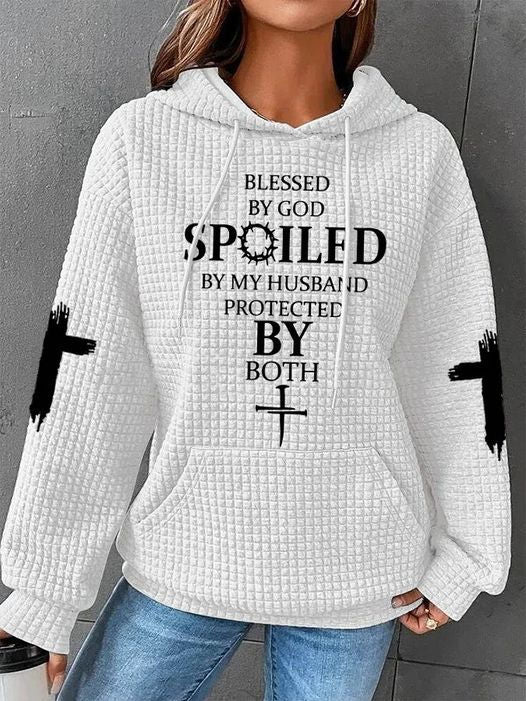 Blessed By God Spoiled By My Husband Protected By Both Christian Hoodie