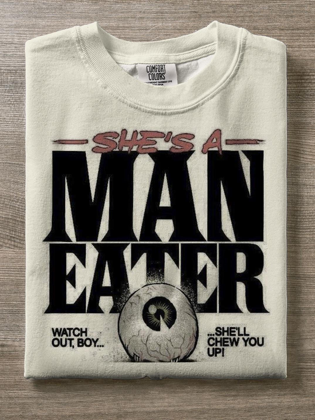 She's A Man Eater Horror Funny Slogan Print T-shirt