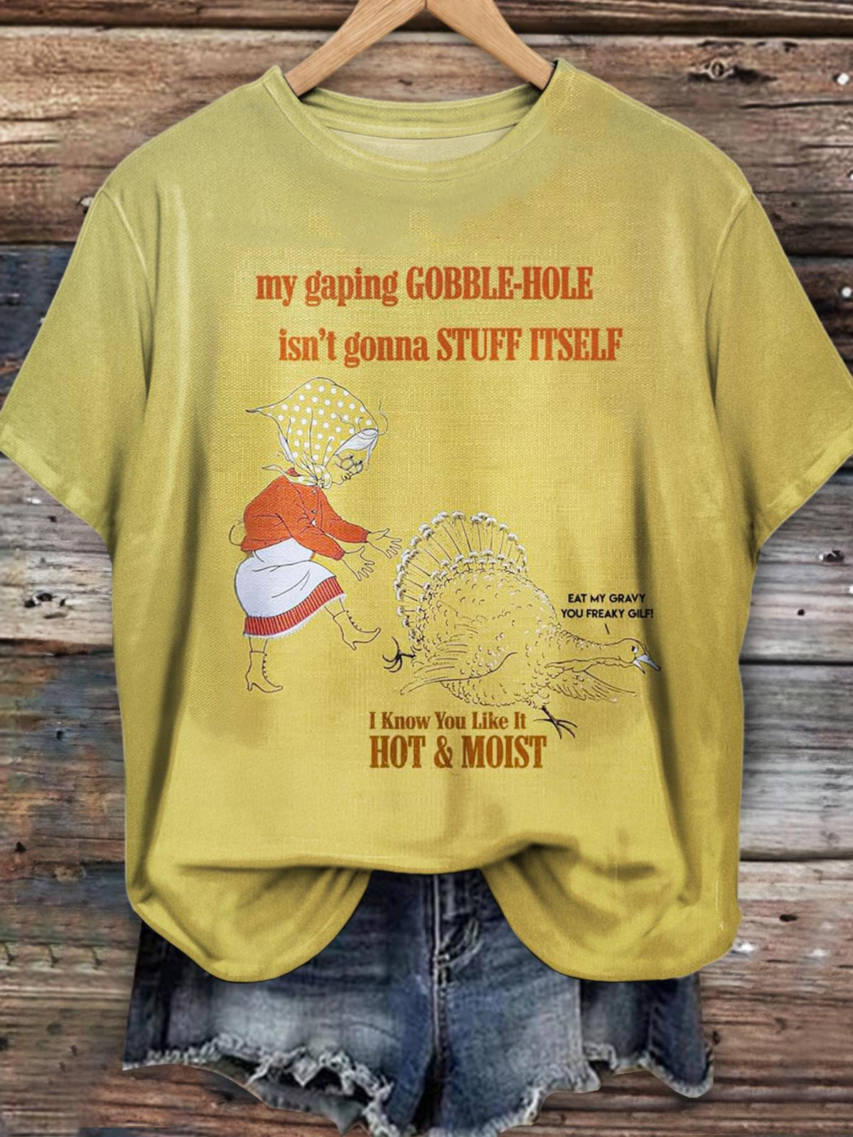 My Gaping Gobble Hole Isn't Gonna Stuff Itself Thanksgiving Fun Print T-Shirt