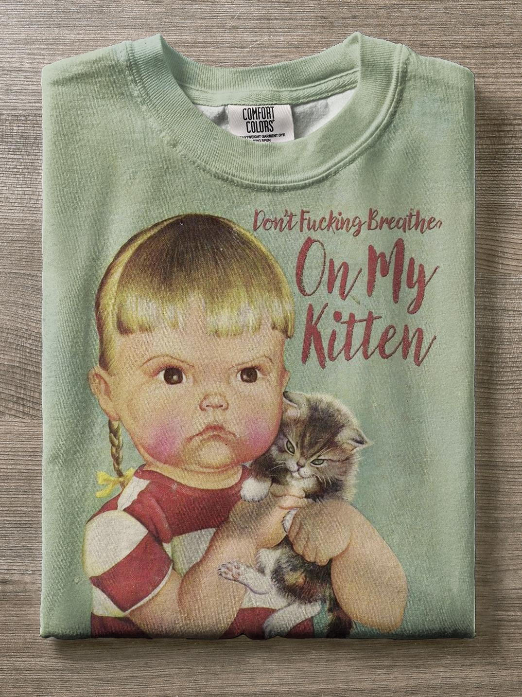 Don't Fucking Breather On My Kitten Vintage Print T-Shirt