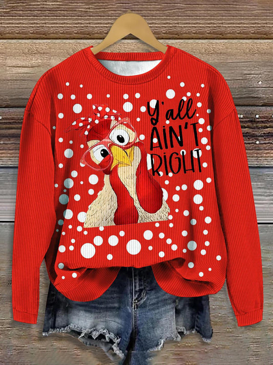 Women's Yall Aint Right Fun Chicken Print Crew Neck Sweater