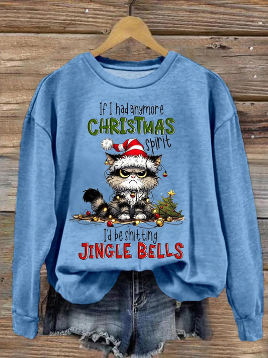 I Had Anymore Christmas Spirit I'd Be Shitting Jingle Bells Angry Cat Sweatshirt