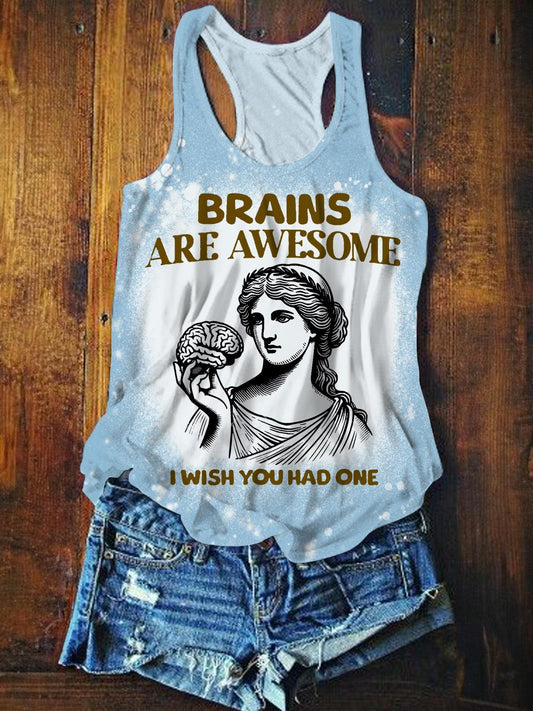 Brains Are Awesome I Wish You Had One Print Tank Top