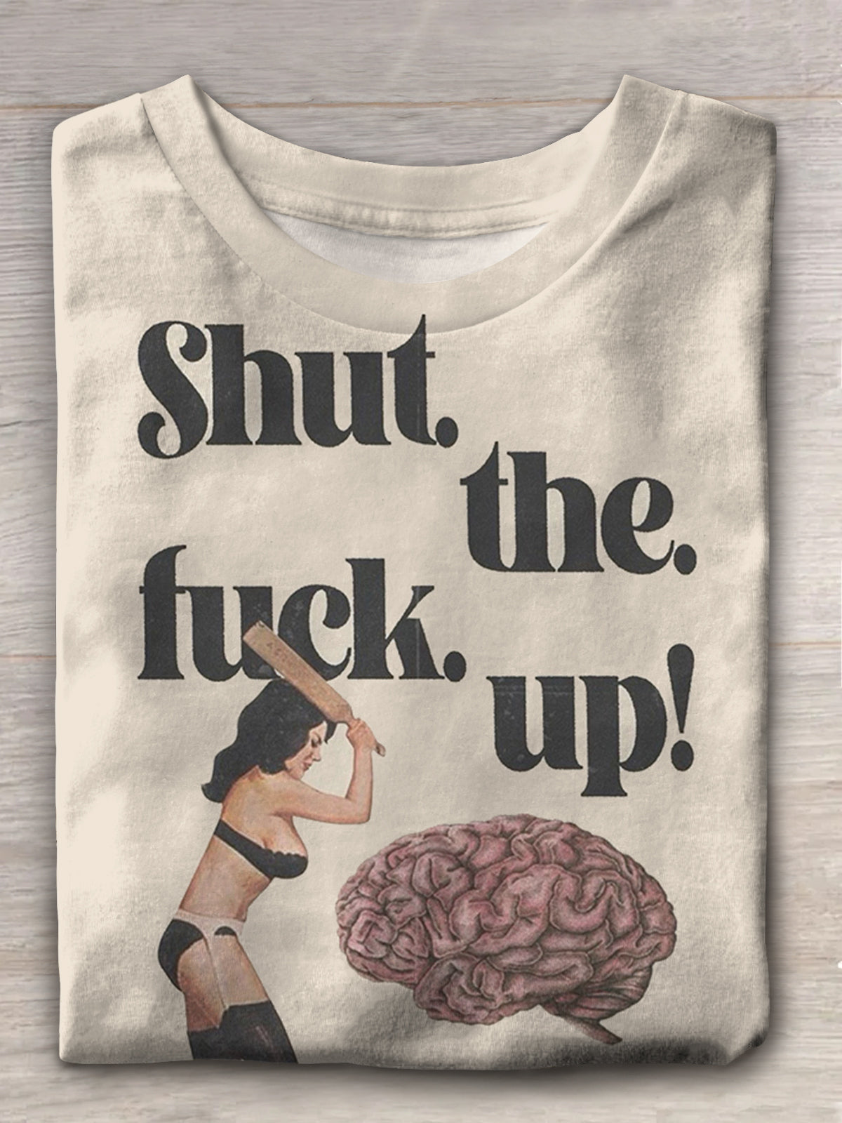 Shut The Fuck Up Silly Brain Funny Print T-shirt