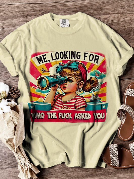 Me Looking For Who The Fuck Asked You Vintage Girls Print T-Shirt