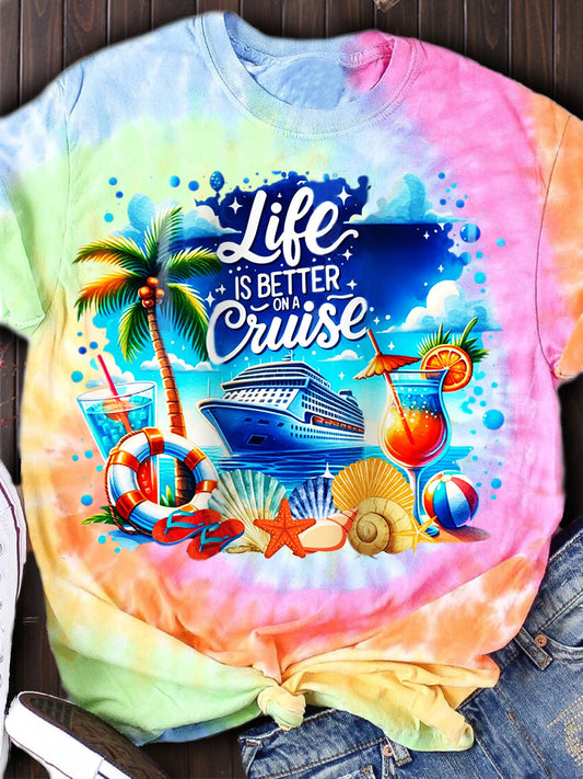 Life Is Better on A Cruise Tie Dye Print Crew Neck T-shirt