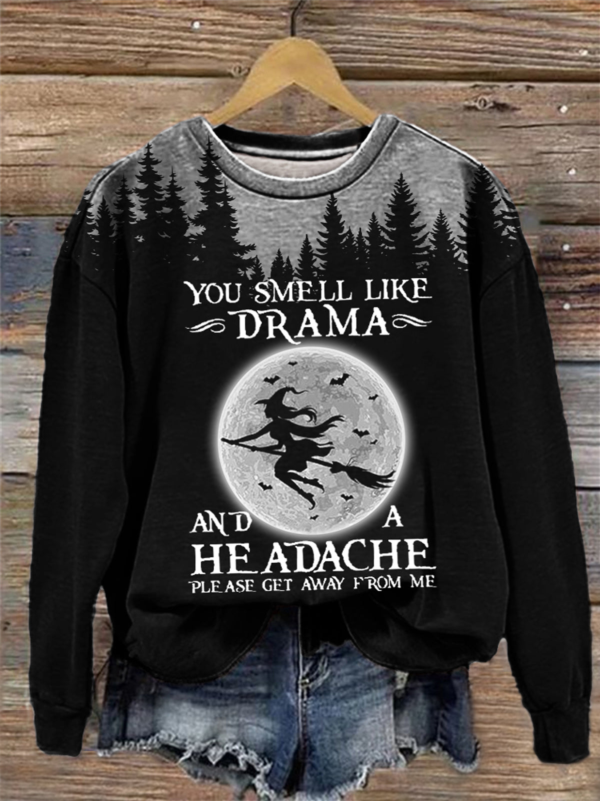 You Smell Like Drama and A Headache Witch Round Neck Long Sleeve Top