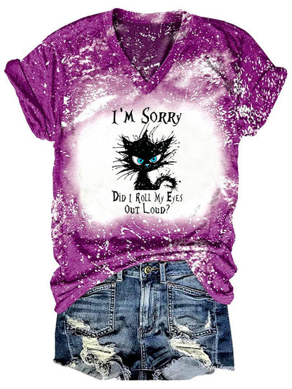 Women's I'm Sorry Did I Roll My Eyes Out Loud Funny Cat Tie Dye T-Shirt