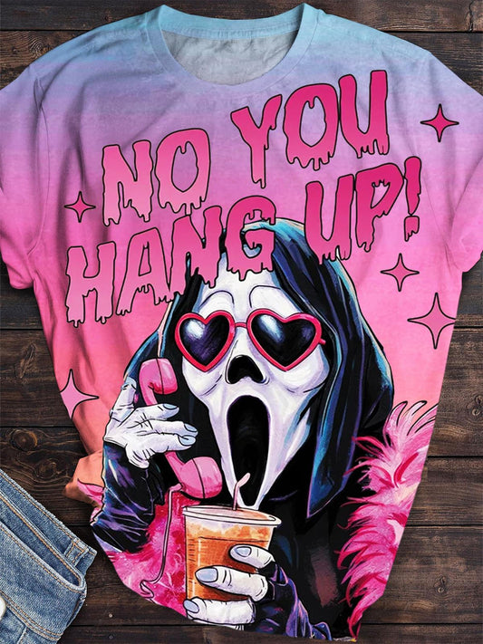 No You Hang Up Print Crew Neck T-shirt