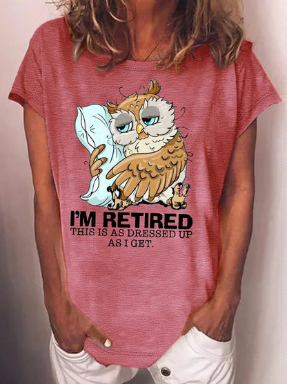 I'm Retired This Is As Dressed Up As I Get Sleepy Owl Retired Crew Neck T-shirt