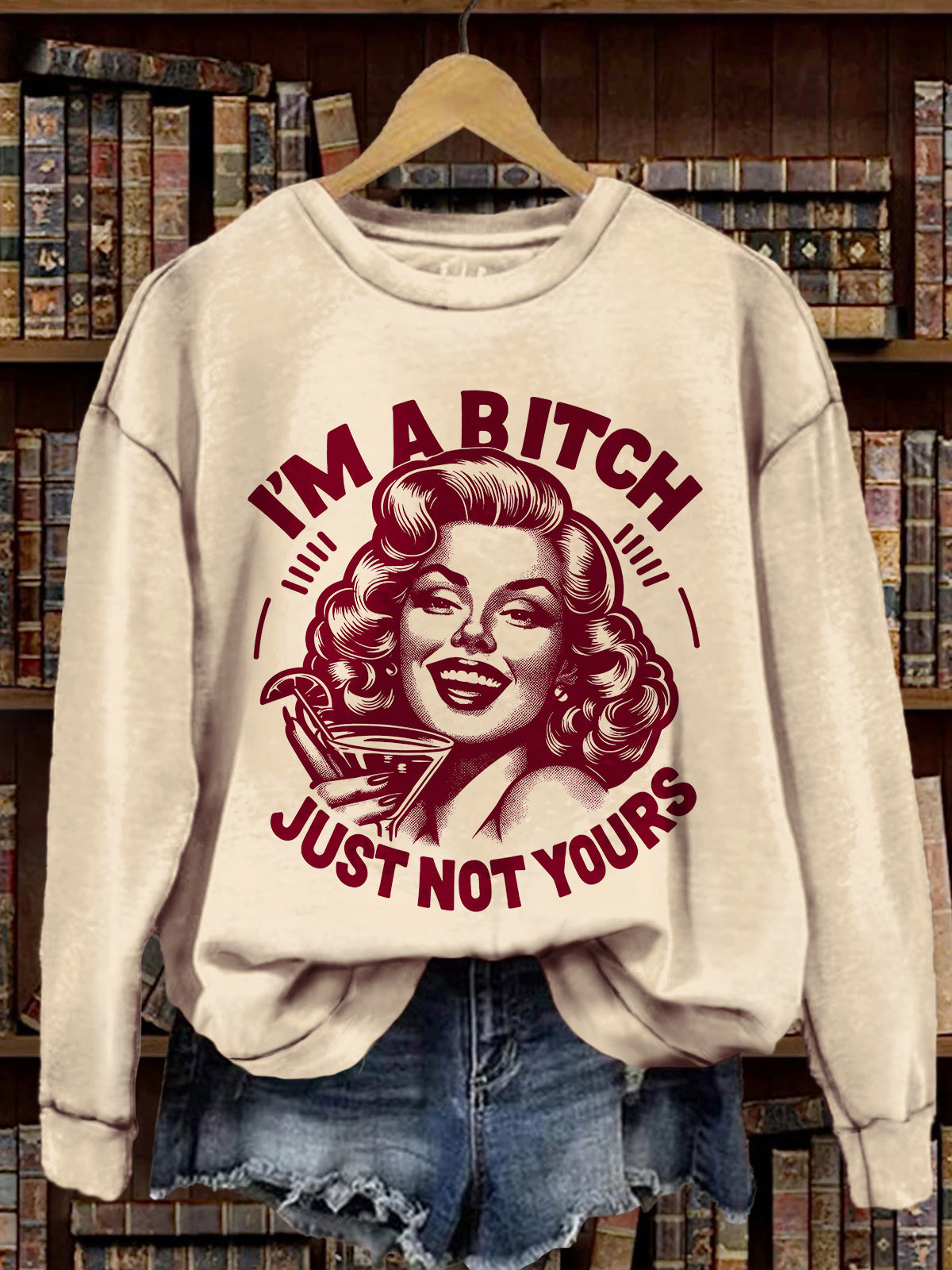 I'm A Bitch Just Not Yours Sexy Girls Print Casual Long Sleeve Top