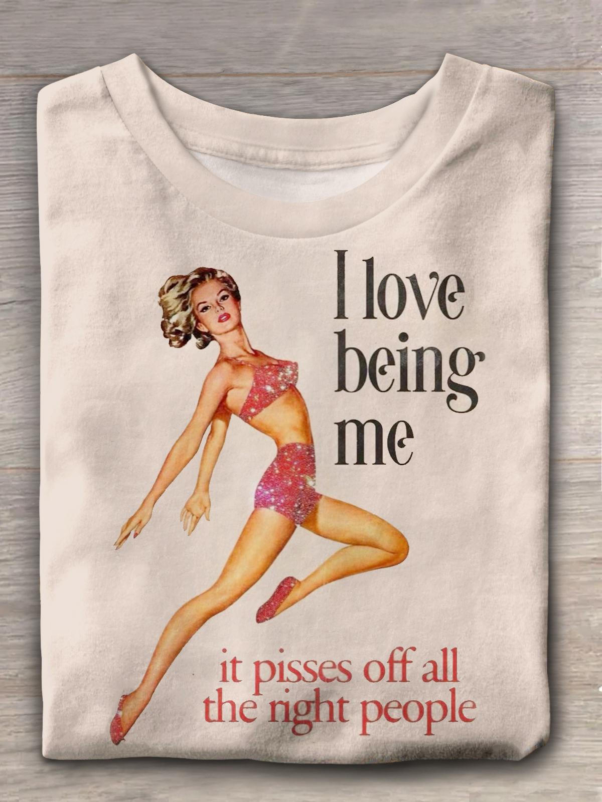 I Love Being Me It Pisses Off All The Right People T-shirt