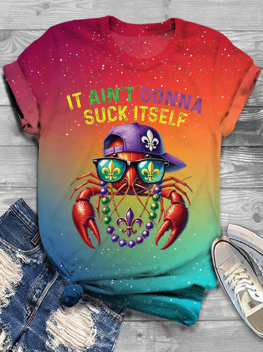 It Ain't Gonna Suck Itself Lobster Mardi Gras Print T-Shirt