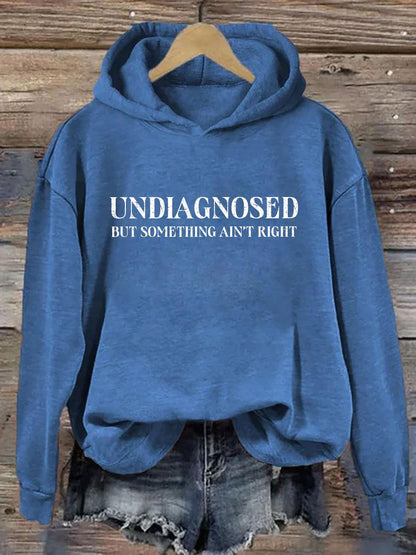 Undiagnosed But Something Ain't Right Printed Hoodie