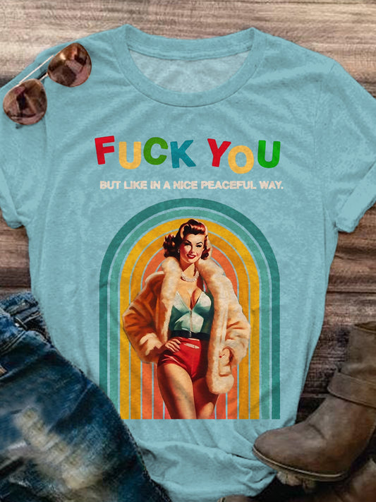 Fuck You But Like In A Nice Peaceful Way Funny Print T-shirt