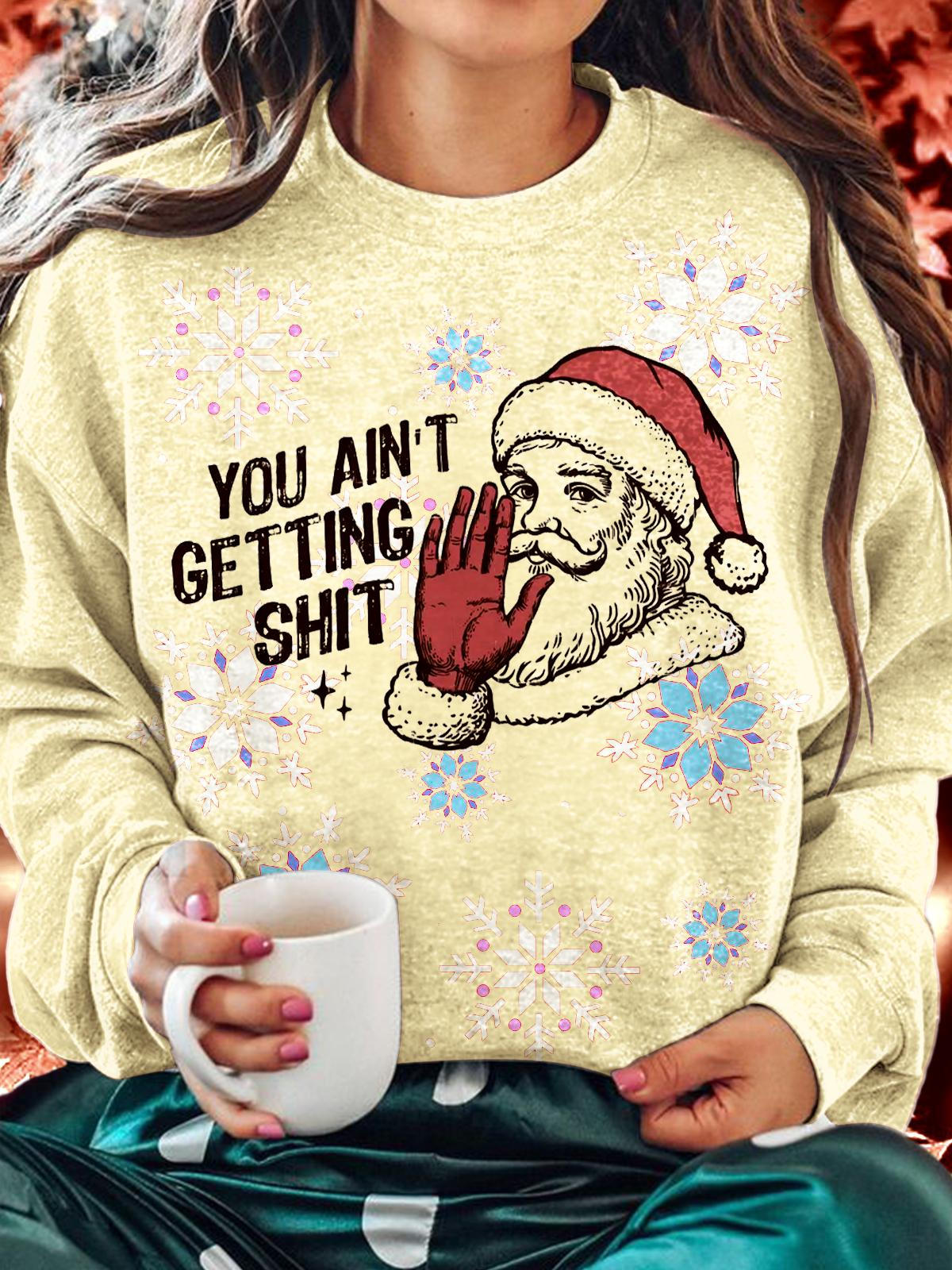 Christmas You Won't Get Shit Printed Long Sleeve Casual Top