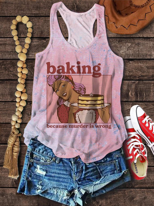 Baking Because Murder Is Wrong Funny Print Tank Top