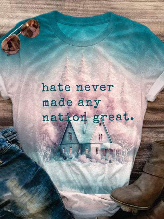 Hate Never Made Any Nation Great Print Casual T-shirt