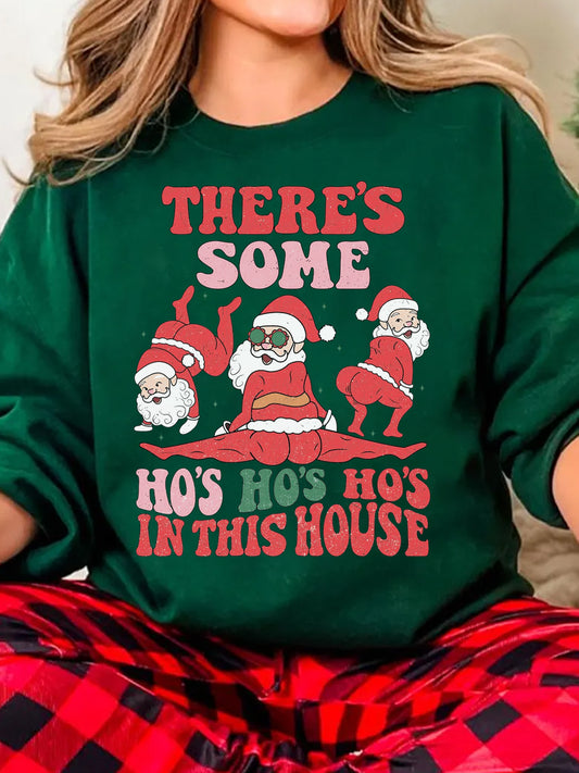 There's Some Ho Ho Ho In This House Funny Santa Claus Sweatshirt