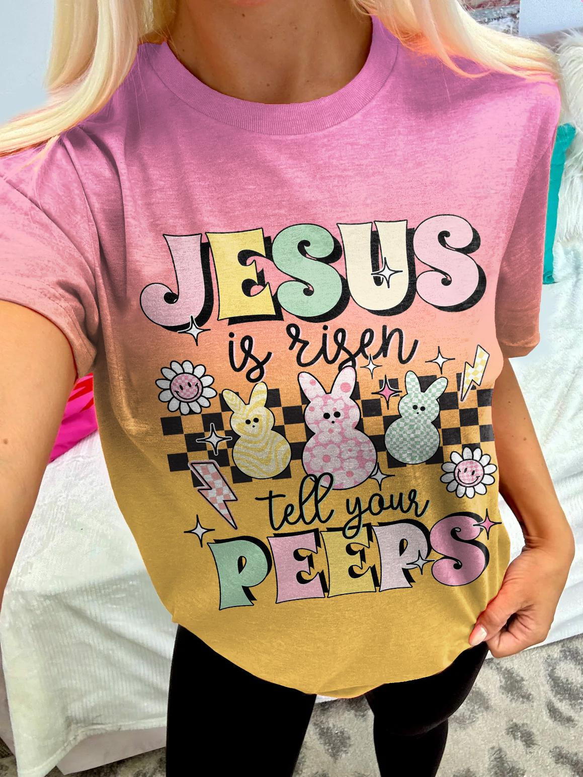 Jesus Is Eigen Tell Your Peeps Easter Day Casual Holiday Print T-shirt