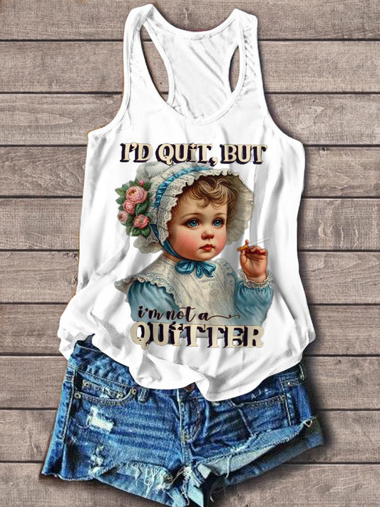 I'd Quit But I'm Not A Quitter Funny Print Tank Top