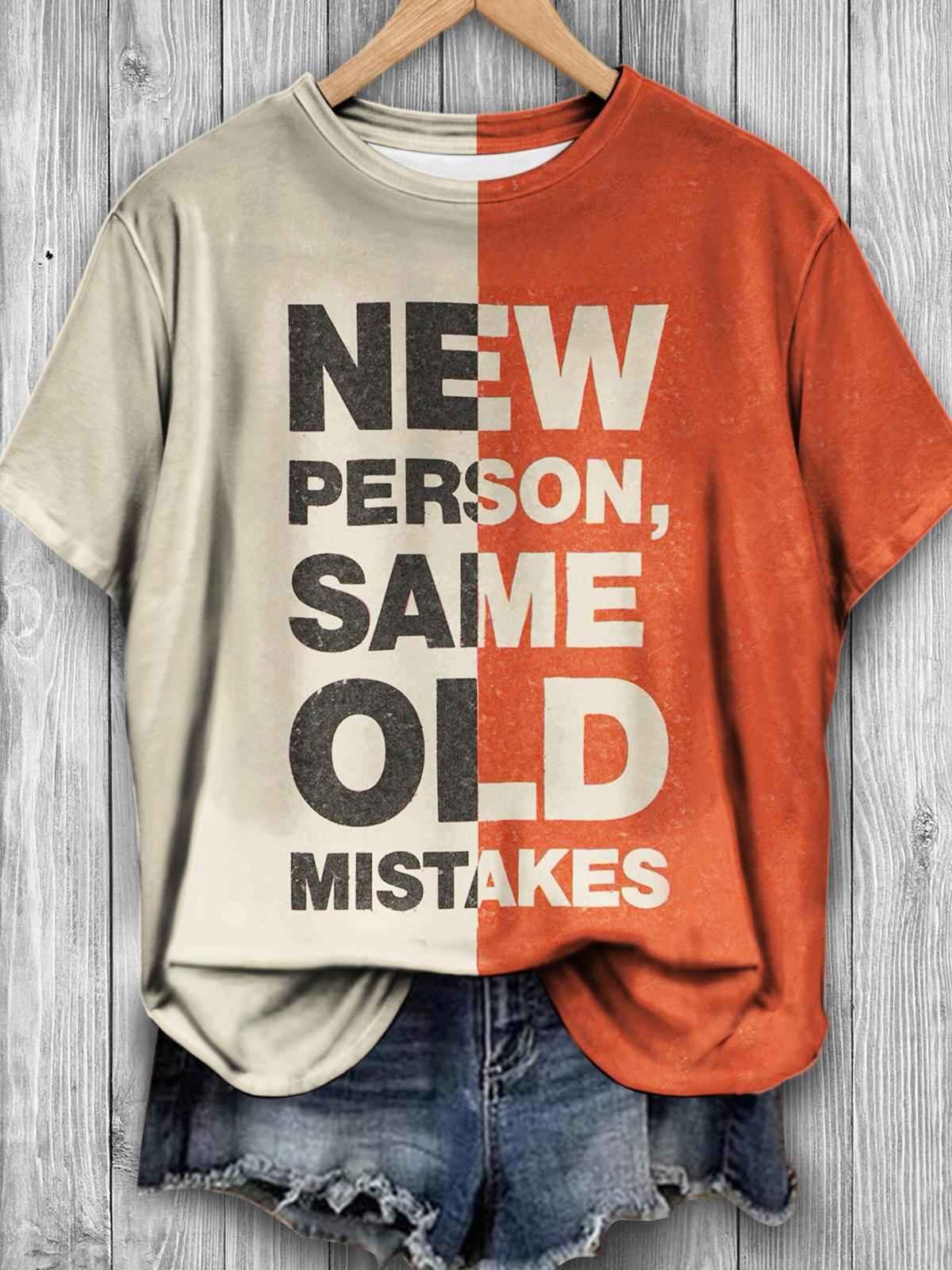 New Person Same Old Mistakes Fun Text Printed Casual T-shirt