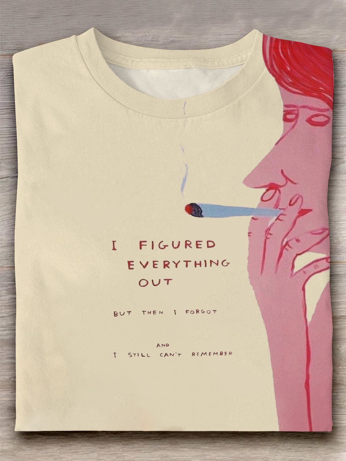 I Figurd Everthing Out Crew Neck T-shirt