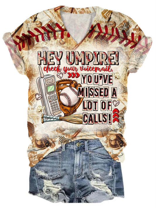 Hey Umpire Check Your Voicemail You've Missed A Lot Of Calls Print T-Shirt